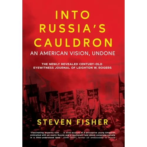 Into Russia's Cauldron: An American Vision, Undone - Hardcover