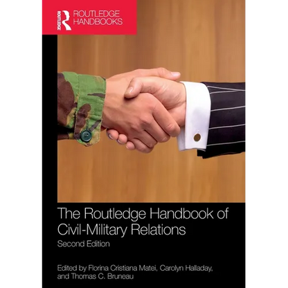 The Routledge Handbook of Civil-Military Relations - Paperback