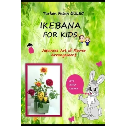 Ikebana for Kids: Japanese Art of Flower Arrangement - Paperback