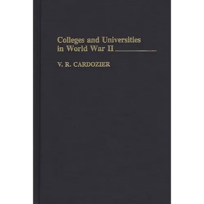 Colleges and Universities in World War II - Hardcover