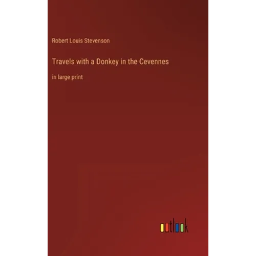 Travels with a Donkey in the Cevennes: in large print - Hardcover
