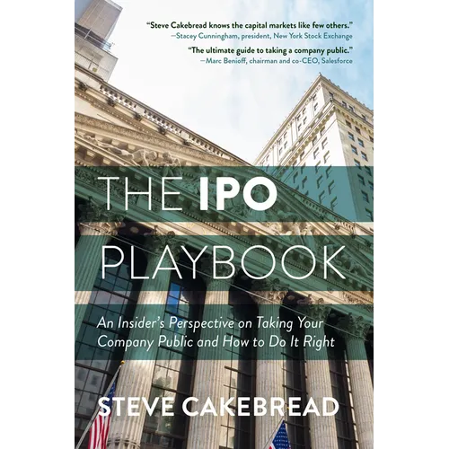 The IPO Playbook: An Insider's Perspective on Taking Your Company Public and How to Do It Right - Hardcover