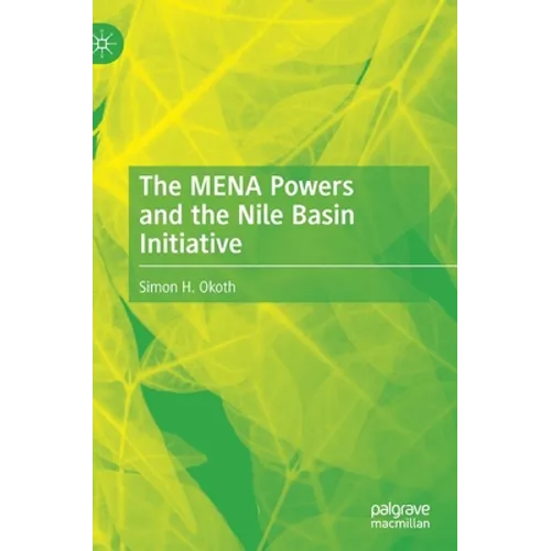 The Mena Powers and the Nile Basin Initiative - Hardcover