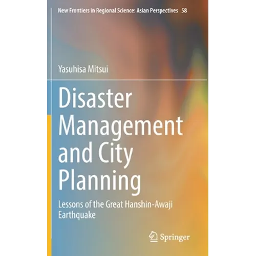 Disaster Management and City Planning: Lessons of the Great Hanshin-Awaji Earthquake - Hardcover