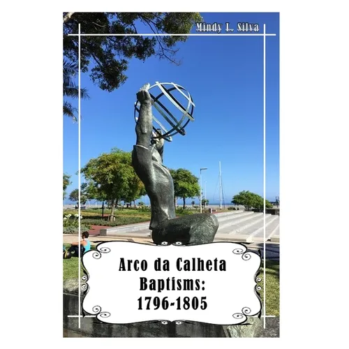 Arco da Calheta Baptisms: 1796-1805 - Paperback