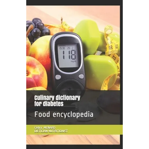 Culinary dictionary for diabetes: Food encyclopedia - Paperback