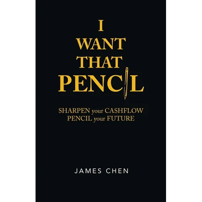 I Want That Pencil: Sharpen Your Cashflow, Pencil Your Future. - Paperback