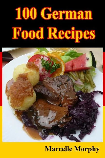 100 German Food Recipes - Paperback