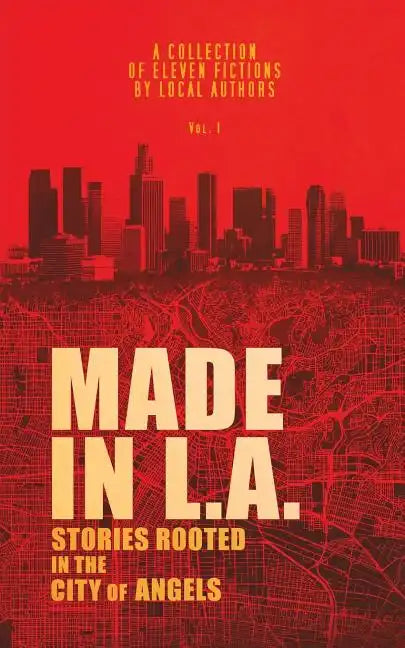 Made in L.A. Vol. 1: Stories Rooted in the City of Angels - Paperback