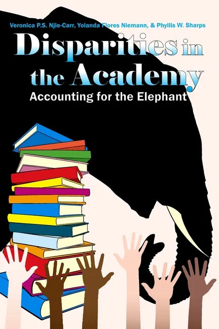 Disparities in the Academy: Accounting for the Elephant - Paperback
