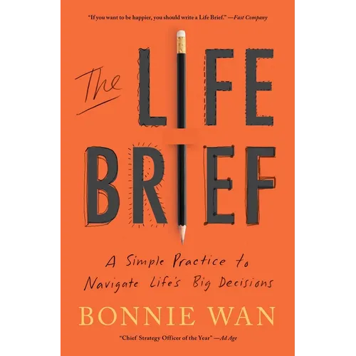 The Life Brief: A Simple Practice to Navigate Life's Big Decisions - Paperback