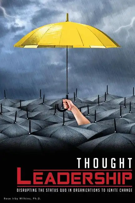Thought Leadership: Disrupting the Status Quo in Organizations to Ignite Change - Paperback