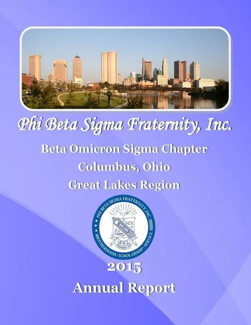 Phi Beta Sigma Fraternity, Inc.: 2015 Beta Omicron Sigma Chapter Report - Paperback