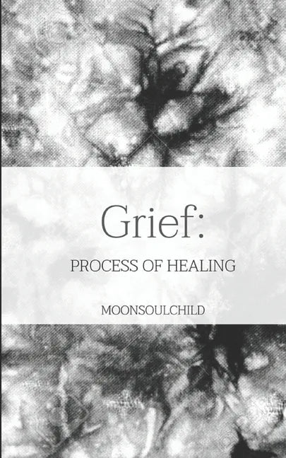 Grief: Process of Healing - Paperback