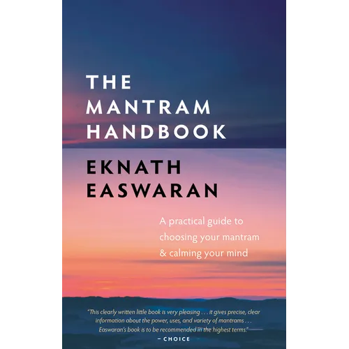 The Mantram Handbook: A Practical Guide to Choosing Your Mantram and Calming Your Mind - Hardcover