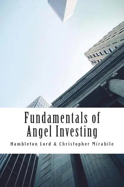 Fundamentals of Angel Investing - Paperback