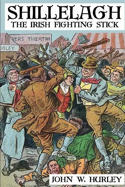 Shillelagh: The Irish Fighting Stick - Paperback