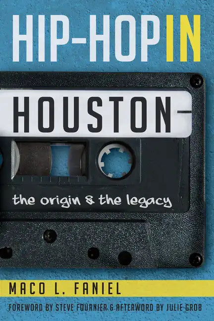 Hip Hop in Houston:: The Origin and the Legacy - Paperback