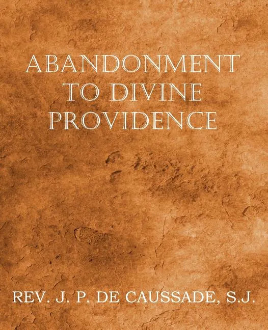 Abandonment to Divine Providence - Paperback