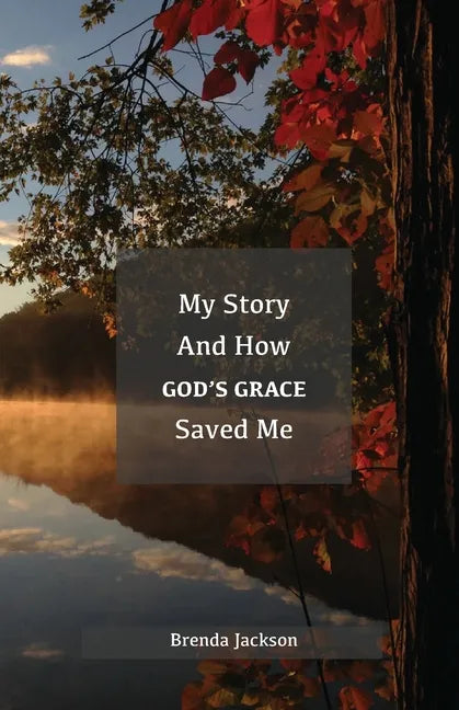 My Story and How God's Grace Saved Me - Paperback
