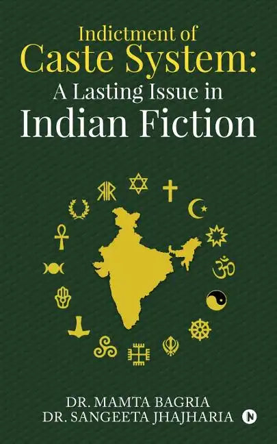 Indictment of Caste System: A Lasting Issue in Indian Fiction - Paperback