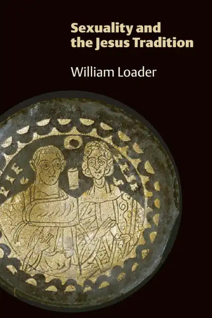 Sexuality and the Jesus Tradition - Paperback