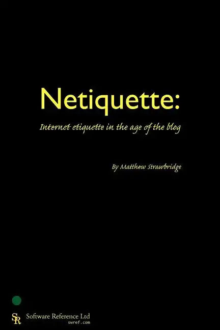 Netiquette: Internet Etiquette in the Age of the Blog - Paperback