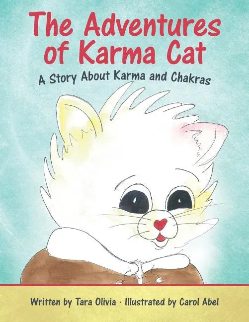 The Adventures of Karma Cat: A Story About Karma and Chakras - Paperback