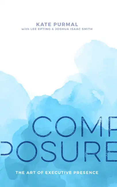 Composure: The Art of Executive Presence - Paperback