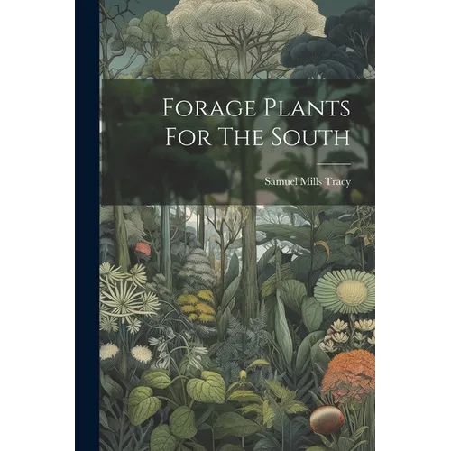Forage Plants For The South - Paperback
