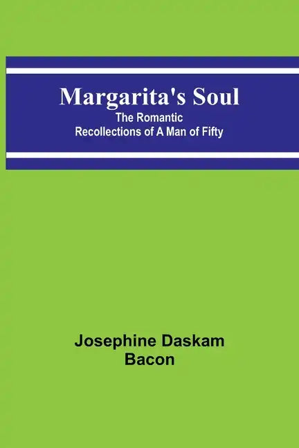 Margarita's Soul: The Romantic Recollections of a Man of Fifty - Paperback