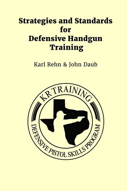 Strategies and Standards for Defensive Handgun Training - Paperback