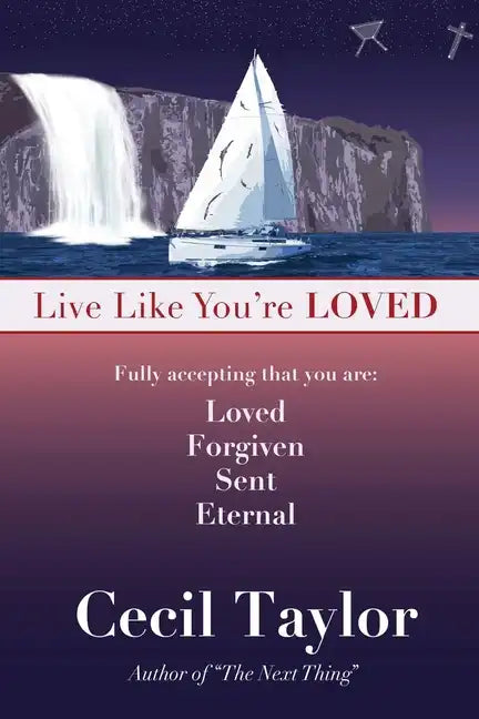 Live Like You're Loved: Living in the Freedom and Immediacy of God's Love - Paperback