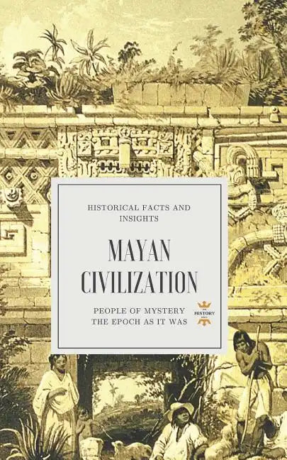 Mayan Civilization: People of Mystery - Paperback