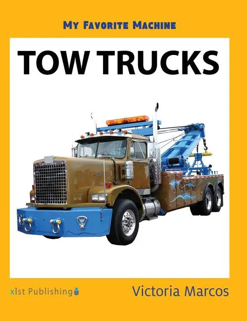 My Favorite Machine: Tow Trucks - Hardcover
