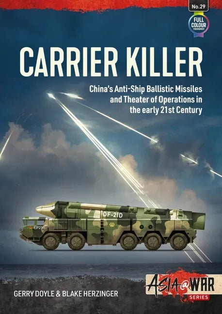 Carrier Killer: China's Anti-Ship Ballistic Missiles and Theater of Operations in the Early 21st Century - Paperback