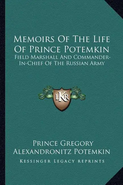 Memoirs of the Life of Prince Potemkin: Field Marshall and Commander-In-Chief of the Russian Army - Paperback