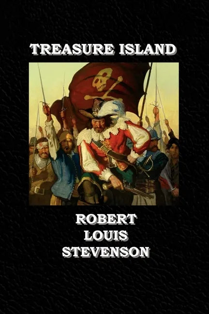 Robert Louis Stevenson's Treasure Island - Paperback