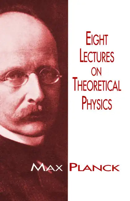 Eight Lectures on Theoretical Physics - Paperback