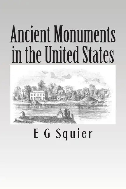 Ancient Monuments in the United States - Paperback