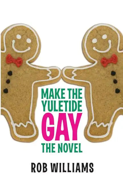 Make The Yuletide Gay: The Novel - Paperback