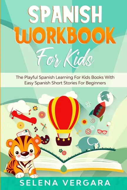 Spanish Workbook For Kids: The Playful Spanish Learning For Kids Books With Easy Spanish Short Stories For Beginners - Paperback