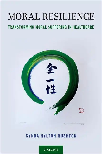 Moral Resilience: Transforming Moral Suffering in Healthcare - Paperback