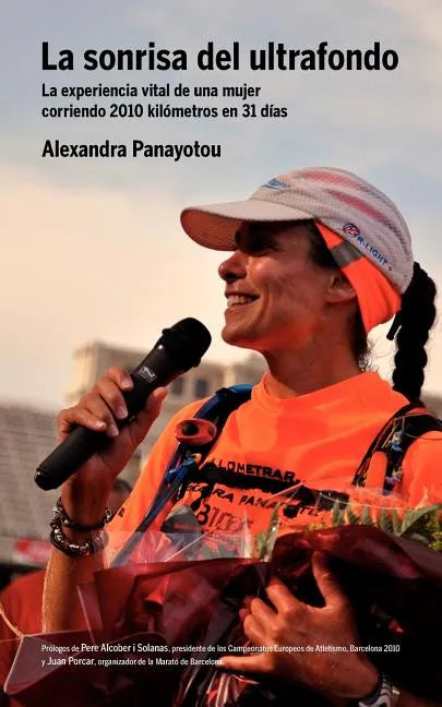 La Sonrisa del Ultrafondo - La Experiencia Vital de Una Mujer Corriendo 2010 Kil Metros En 31 D as - Paperback