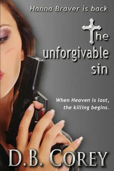 The Unforgivable Sin: When Heaven is lost, the killing begins. - Paperback