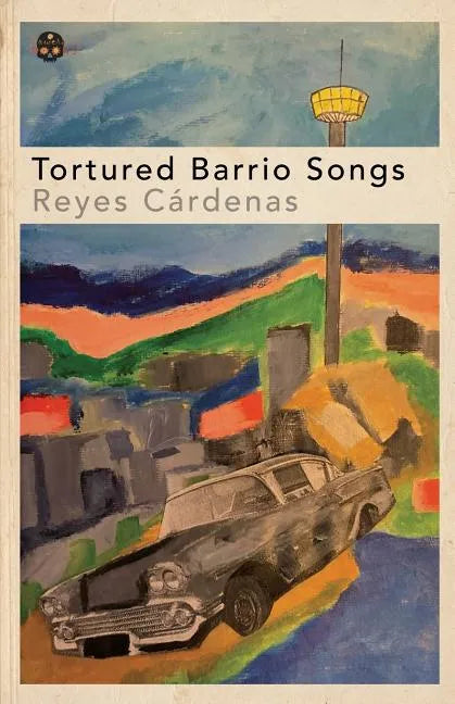 Tortured Barrio Songs - Paperback