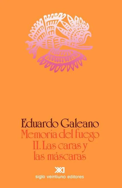 Memoria del Fuego 2. Las Caras y Las Mascaras - Paperback