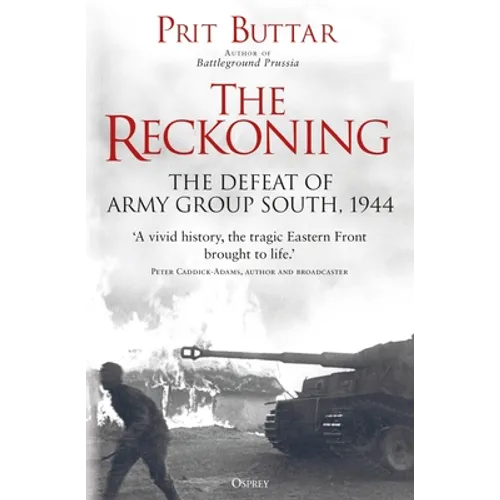 The Reckoning: The Defeat of Army Group South, 1944 - Paperback