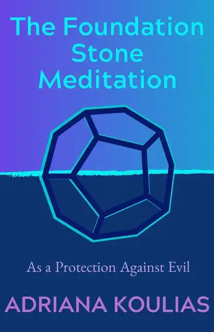 The Foundation Stone Meditation: As a Protection Against Evil - Paperback