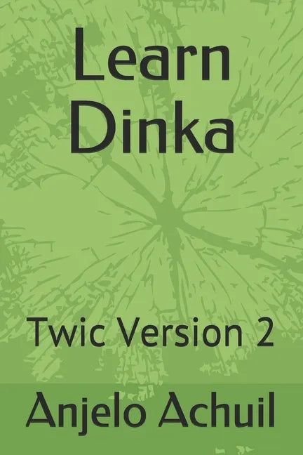 Learn Dinka: Twic Version 2 - Paperback